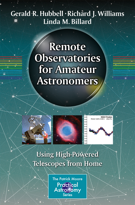 Observatorios remotos para astrónomos aficionados: utilizando telescopios de alta potencia desde casa por G.Hubbell, R, Williams y L.Billard