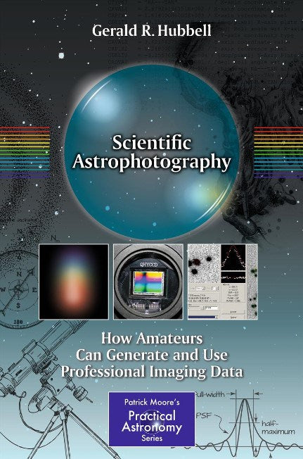 Astrofotografía científica: cómo los aficionados pueden generar y usar datos de imágenes profesionales de Gerald R. Hubbell